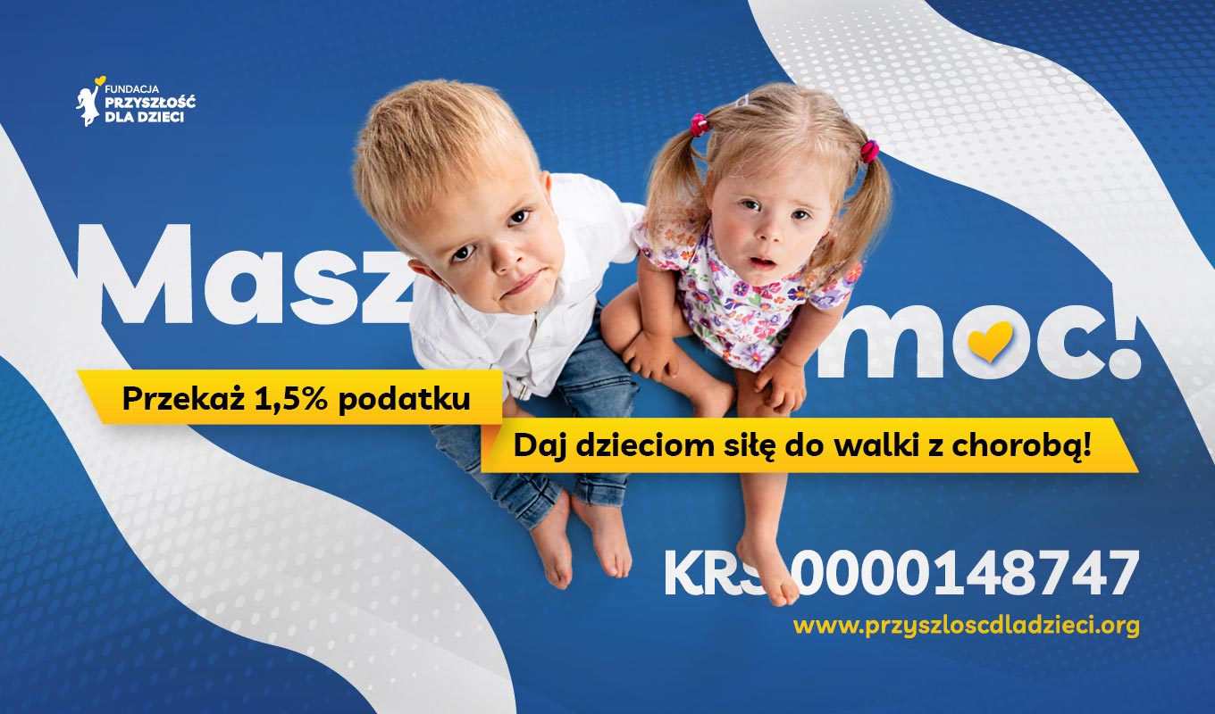 Mały Franio i Wercia, podopieczni Fundacji ,,Przyszłość dla Dzieci" zachęcają cię byś to właśnie im i 500 podopiecznym podarował podatek rozliczając PIT 2024